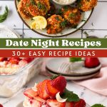 A plate of salmon patties with dipping sauce and lemon, and a slice of strawberry dessert on a plate, with text reading "Date Night Recipes: 30+ Easy Recipe Ideas.