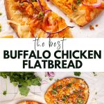 Two flatbreads topped with buffalo chicken, red onions, green onions, and cilantro, sliced and served on a white surface. Text reads: "The Best Buffalo Chicken Flatbread.