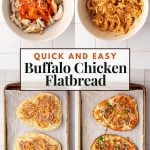 Step-by-step preparation of buffalo chicken flatbread, showing seasoned chicken in bowls and flatbreads topped before and after baking. Recipe labeled as quick and easy.