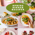 A collage of spring dinner recipes featuring pasta, salad, avocado toast, strawberry dessert, and chocolate mousse with strawberries. Text in center reads "Spring Dinner Recipes.