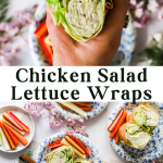 A hand holds a chicken salad lettuce wrap above a table set with wraps, carrot and celery sticks on blue-and-white plates, and pink flowers. Text reads: "Chicken Salad Lettuce Wraps.