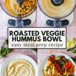 A step-by-step visual guide shows chickpeas in a food processor, blended hummus, spread hummus, and a finished roasted veggie hummus bowl. Text reads: "Roasted Veggie Hummus Bowl easy meal prep recipe.
