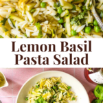 Orzo pasta salad with peas, artichoke hearts, lemon, and basil is served in a bowl with a fork; a hand holds a drink nearby. Text reads “Lemon Basil Pasta Salad.”.