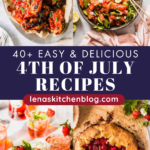 A collage of four summer dishes with text overlay: "40+ Easy & Delicious 4th of July Recipes" and lenaskitchenblog.com.