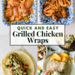 Four images show marinated raw chicken, grilled chicken, a tortilla with chicken and toppings, and assembled chicken wraps with chips and sauce. Text reads "Quick and Easy Grilled Chicken Wraps.