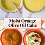 Four-panel image showing steps to make orange olive oil cake: batter in bowl, batter in pan, baked cake, and decorated cake topped with whipped cream and citrus slices.
