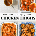 Four images show marinated chicken thighs in different preparation stages, ending with grilled chicken and charred lemon halves on a platter. Text reads, “the best juicy grilled chicken thighs.”.